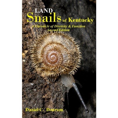 (영문도서)Kentucky's Land Snails A Chronicle of Diversity and Form Hardcover, Goatslug Publications, English, 9798218680688
