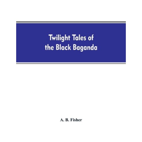 (영문도서)Twilight tales of the black Baganda Paperback, Alpha Edition, English, 9789353607913