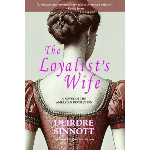 (영문도서)The Loyalist's Wife: A Novel of the American Revolution Paperback, Fossil Fern Productions, English, 9798904525385