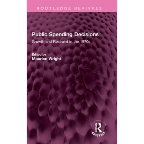 (영문도서)Public Spending Decisions: Growth and Restraint in the 1970s Hardcover, Routledge, English, 9781032309880
