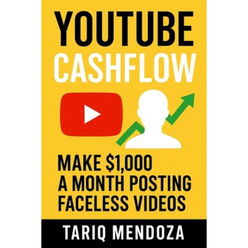 (영문도서)YouTube Cashflow: Make $1 000 a Month Posting Faceless Videos Paperback, Independently Published, English, 9798317281052