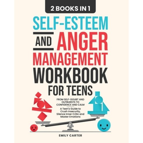 (영문도서)Self-Esteem and Anger Management Workbook for Teens: 2 Books in 1 - From Self-Do... Paperback, Skillset Symphony Press, English, 9789527634141