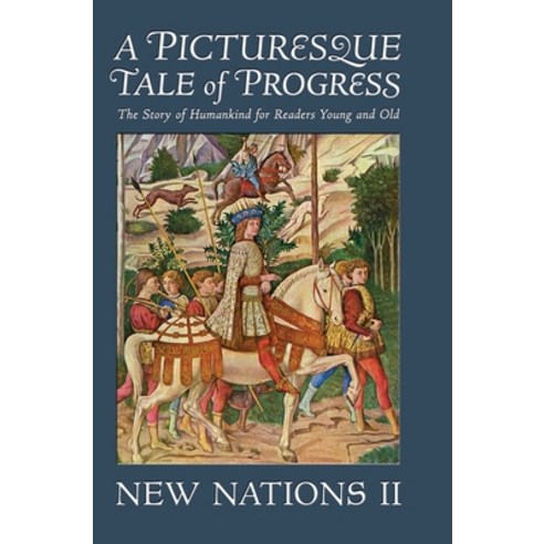 (영문도서)A Picturesque Tale of Progress: The Story of Humankind for Readers Young and Old... Hardcover, Angelico Press, English, 9798892800853