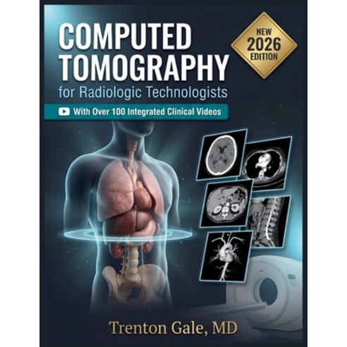 (영문도서)Computed Tomography for Radiologic Technologists: A Practical Guide to CT Physic... Paperback, Independently Published, English, 9798197240156
