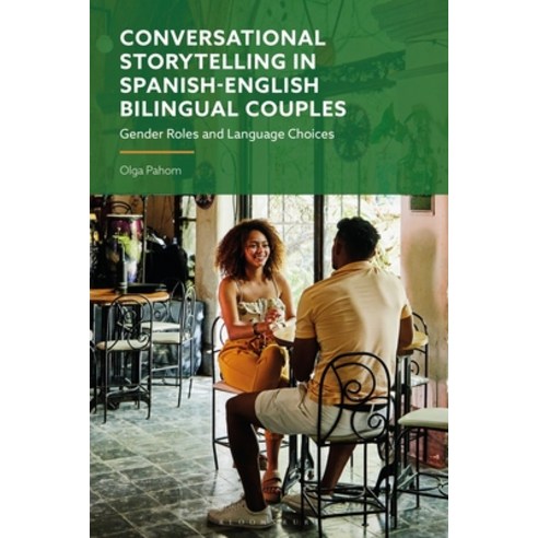 (영문도서)Conversational Storytelling in Spanish-English Bilingual Couples: Gender Roles a... Paperback, English, 9781350405172