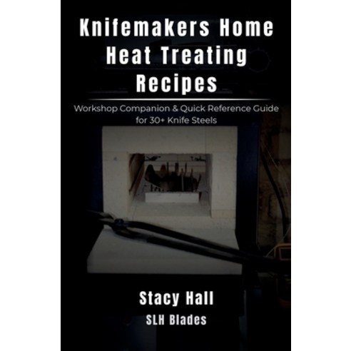 (영문도서)Knifemakers home heat treating recipes Paperback, Independently Published, English, 9798280005389