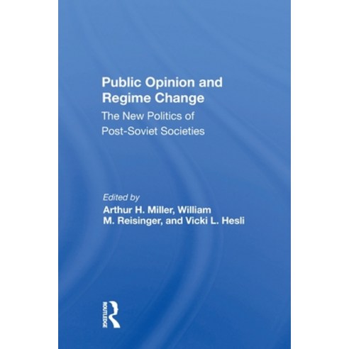 (영문도서)Public Opinion And Regime Change: The New Politics Of Postsoviet Societies Paperback, Routledge, English, 9780367300180