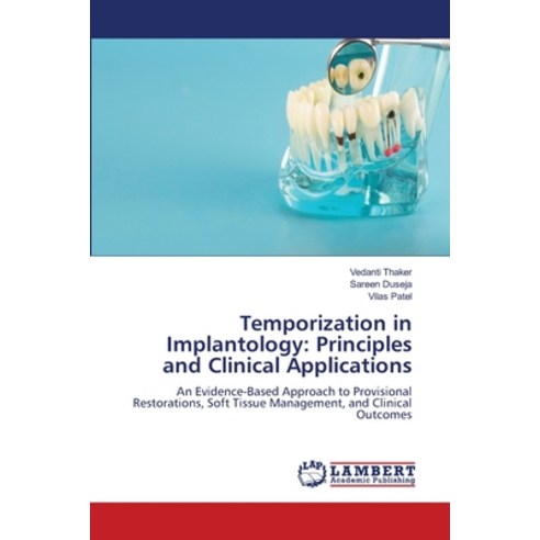 (영문도서)Temporization in Implantology: Principles and Clinical Applications Paperback, LAP Lambert Academic Publis..., English, 9786209586392