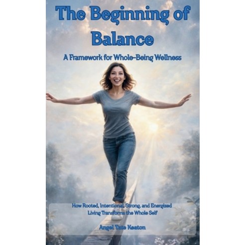 (영문도서)RISE The Beginning of Balance: How Rooted Intentional Strong and Energized Li... Hardcover, Healthy in Heart Media, LLC, English, 9781969064142