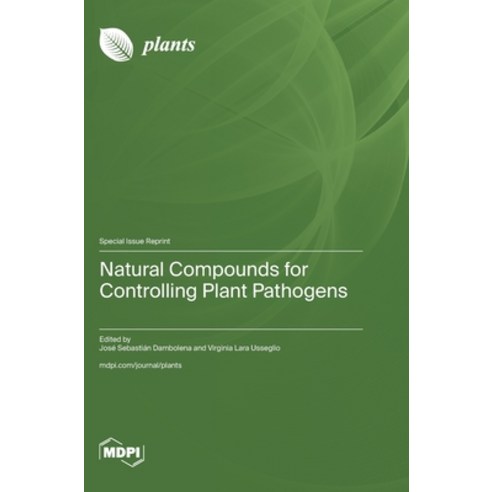 (영문도서)Natural Compounds for Controlling Plant Pathogens Hardcover, Mdpi AG, English, 9783725876099