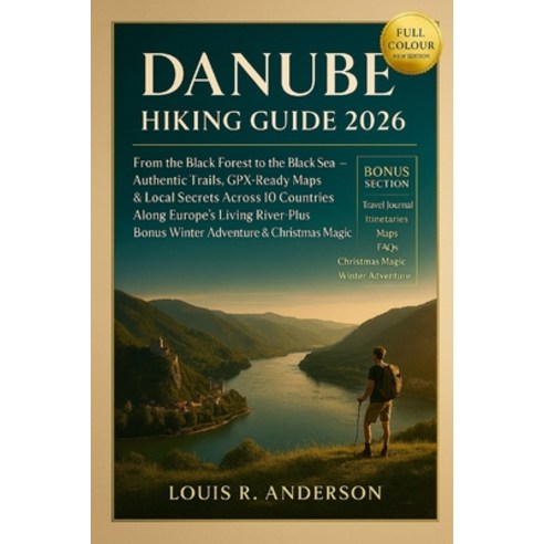 (영문도서)Danube Hiking Guide 2026: From the Black Forest to the Black Sea - Authentic Tra... Paperback, Independently Published, English, 9798273828087