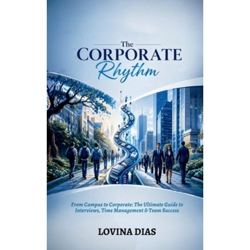 (영문도서)The Corporate Rhythm: From Campus to Corporate: The Ultimate Guide to Interviews... Paperback, Notion Press, English, 9798904514037