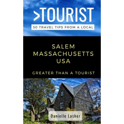 (영문도서)Greater Than a Tourist- Salem Massachusetts USA: 50 Travel Tips from a Local Paperback, Independently Published, English, 9781706397502