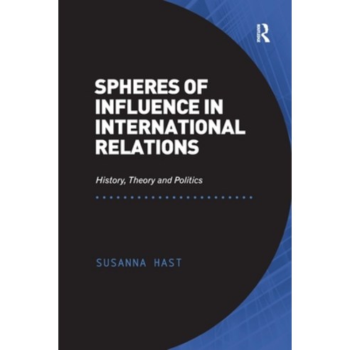 (영문도서)Spheres of Influence in International Relations: History Theory and Politics Paperback, Routledge, English, 9781138245594