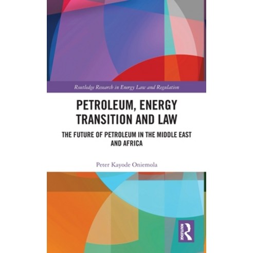 (영문도서)Petroleum Energy Transition and Law: The Future of Petroleum in the Middle East... Hardcover, Routledge, English, 9781032969268