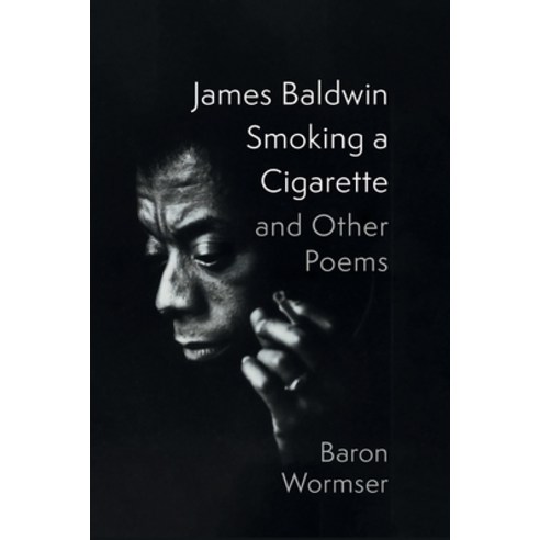 (영문도서)James Baldwin Smoking a Cigarette and Other Poems Paperback, Slant Books, English, 9781639822171