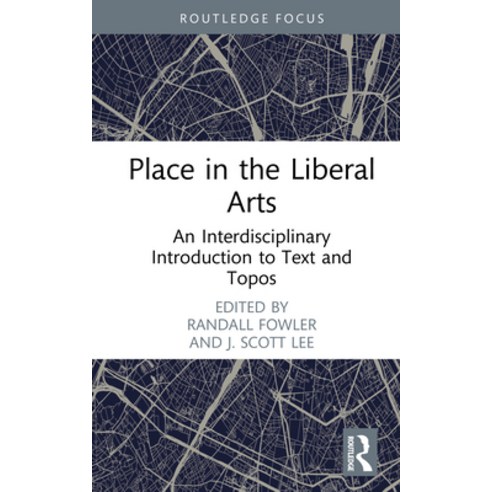 (영문도서)Place in the Liberal Arts: An Interdisciplinary Introduction to Text and Topos Hardcover, English, 9781041249696