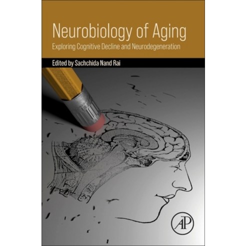 (영문도서)Neurobiology of Aging: Exploring Cognitive Decline and Neurodegeneration Paperback, Academic Press, English, 9780443362958