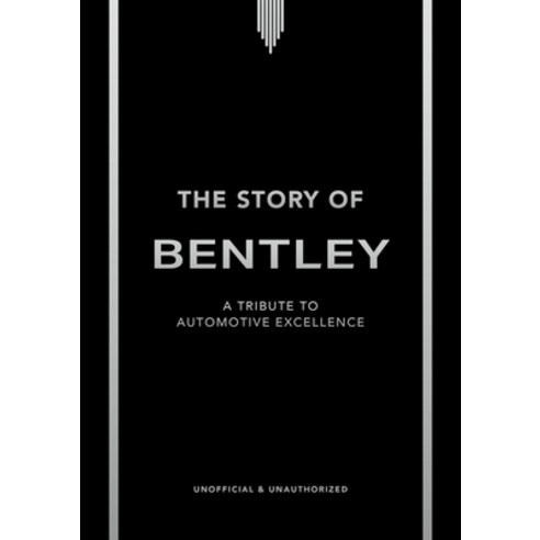 (영문도서)The Story of Bentley: A Tribute to Automotive Excellence Hardcover, Welbeck, English, 9781035435050