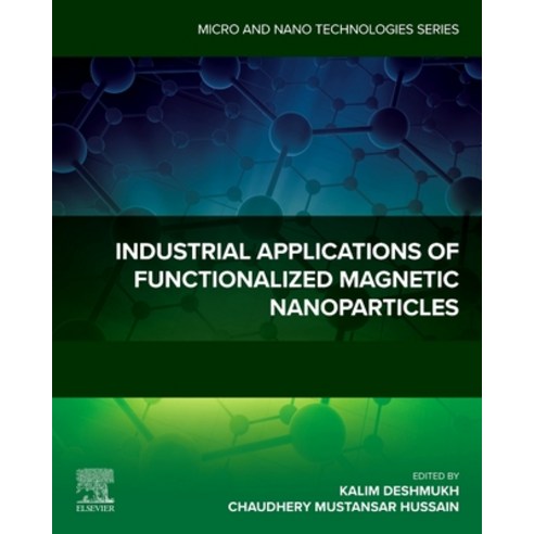 (영문도서)Industrial Applications of Functionalized Magnetic Nanoparticles Paperback, Elsevier, English, 9780443338953
