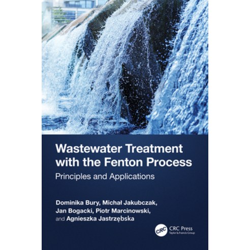 (영문도서)Wastewater Treatment with the Fenton Process: Principles and Applications Paperback, CRC Press, English, 9781032427423