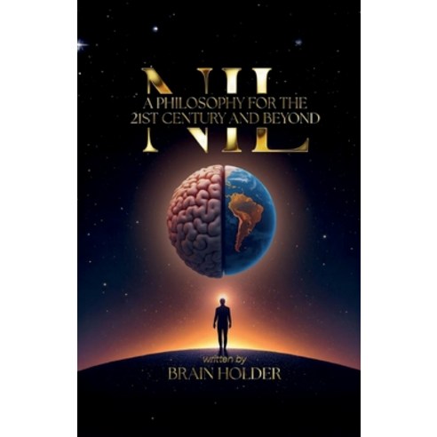 (영문도서)NIL A Philosophy For The 21st Century and Beyond Paperback, Spines, English, 9798893833362