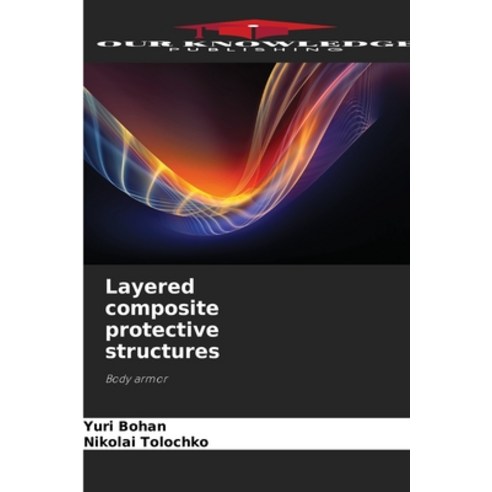 (영문도서)Layered composite protective structures Paperback, Our Knowledge Publishing, English, 9786209972829