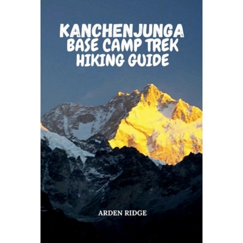 (영문도서)Kanchenjunga Base Camp Trek Hiking Guide: Your Ultimate Adventure Through the Ea... Paperback, Independently Published, English, 9798242425804