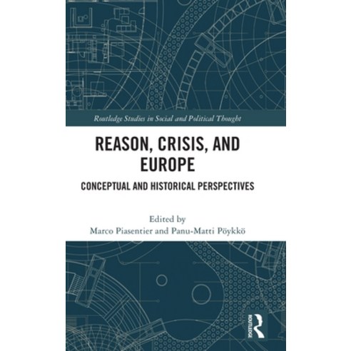 (영문도서)Reason Crisis and Europe: Conceptual and Historical Perspectives Hardcover, Routledge, English, 9781041039679