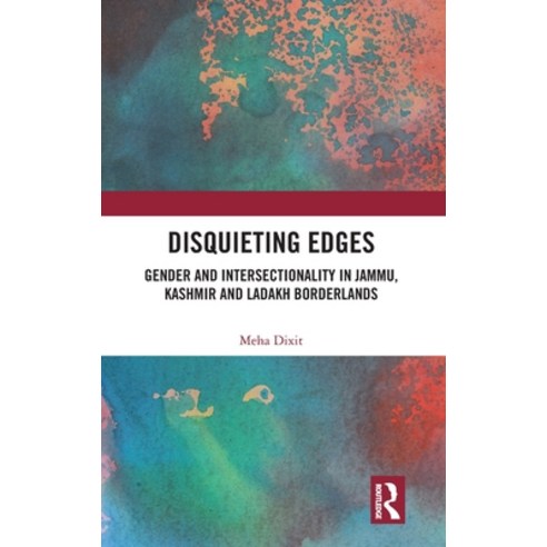 (영문도서)Disquieting Edges: Gender and Intersectionality in Jammu Kashmir and Ladakh Bor... Hardcover, Routledge, English, 9781032969138