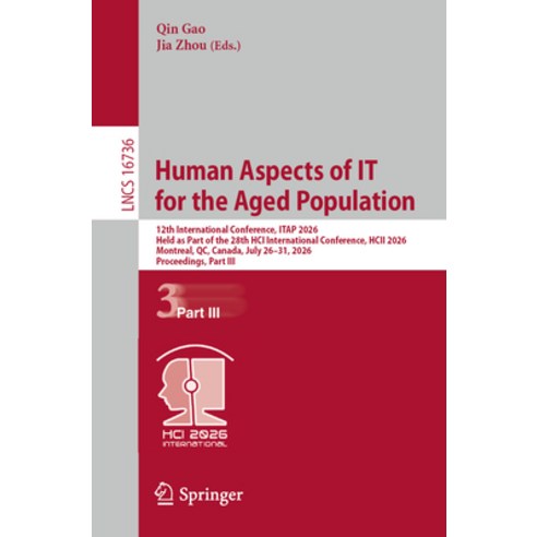 (영문도서)Human Aspects of It for the Aged Population: 12th International Conference Itap... Paperback, Springer, English, 9783032304230