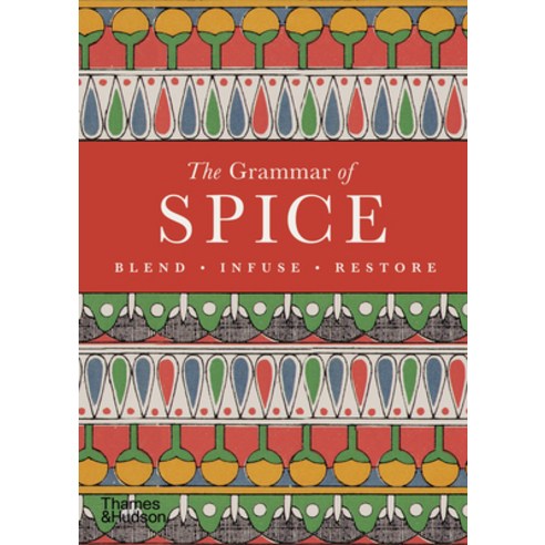 (영문도서)The Grammar of Spice: Blend Infuse Restore Hardcover, Thames & Hudson, English, 9780500299029