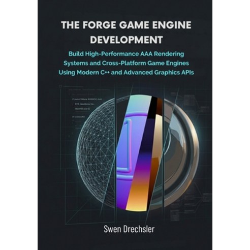(영문도서)The Forge Game Engine Development: Build High-Performance AAA Rendering Systems... Paperback, Independently Published, English, 9798196001925