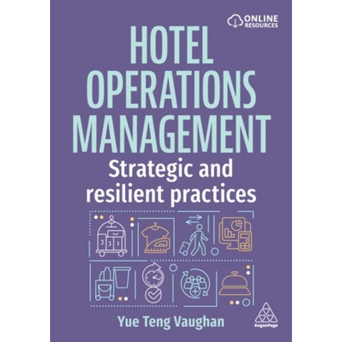 (영문도서)Hotel Operations Management: Strategic and Resilient Practices Hardcover, Kogan Page, English, 9781398622487