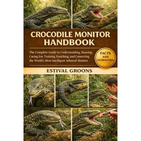 (영문도서)Crocodile Monitor Handbook: The Complete Guide to Understanding Housing Caring... Paperback, Independently Published, English, 9798242395084