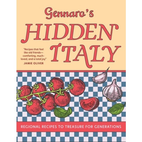 (영문도서)Gennaro's Hidden Italy: Regional Recipes to Treasure for Generations Hardcover, Interlink Books, English, 9781623715717