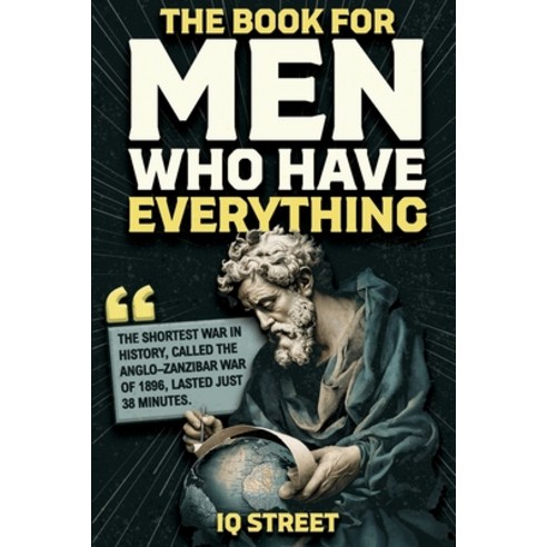 (영문도서)The Book For Men Who Have Everything: Unusual Knowledge and Boredom Busters for... Paperback, Curious Press, English, 9798890950604