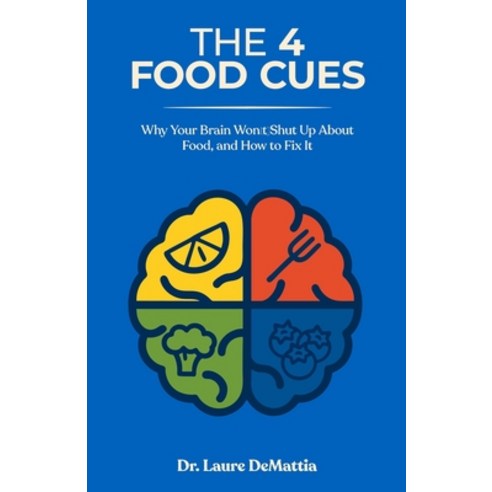 (영문도서)The 4 Food Cues: Why Your Brain Won't Shut Up About Food and How to Fix It Paperback, Peace Profits, English, 9781967587575