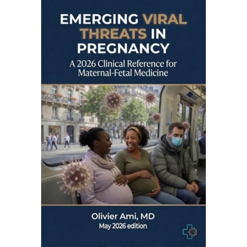 (영문도서)Emerging Viral Threats in Pregnancy: Hantavirus Ebola LCMV Oropouche Mpox an... Paperback, Independently Published, English, 9798198535572