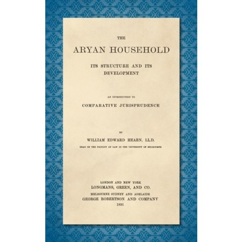 (영문도서)The Aryan Household [1891]: Its Structure and its Development. An Introduction t... Hardcover, Lawbook Exchange, Ltd., English, 9781584771241