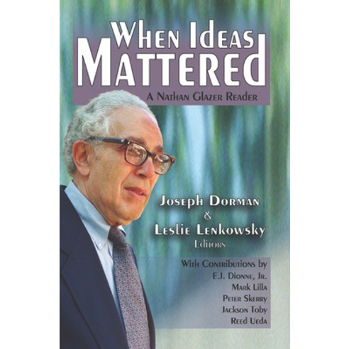 (영문도서)When Ideas Mattered: A Nathan Glazer Reader Paperback, English, 9781032921150, Routledge