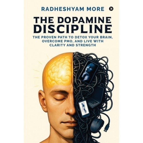 (영문도서)The Dopamine Discipline: The Proven Path to Detox Your Brain Overcome PMO and... Paperback, Notion Press, English, 9798898540395