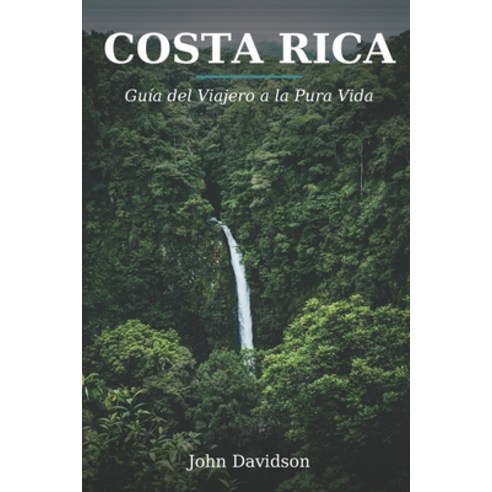 (영문도서)Costa Rica: Guía del Viajero a la Pura Vida Paperback, Independently Published, English, 9798198335882
