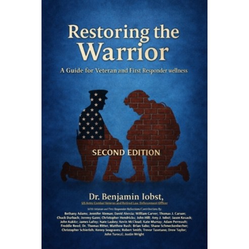 (영문도서)Restoring the Warrior: A Guide to Veteran and First Responder Wellness- Second E... Paperback, Bti Consulting Service, English, 9798994805107
