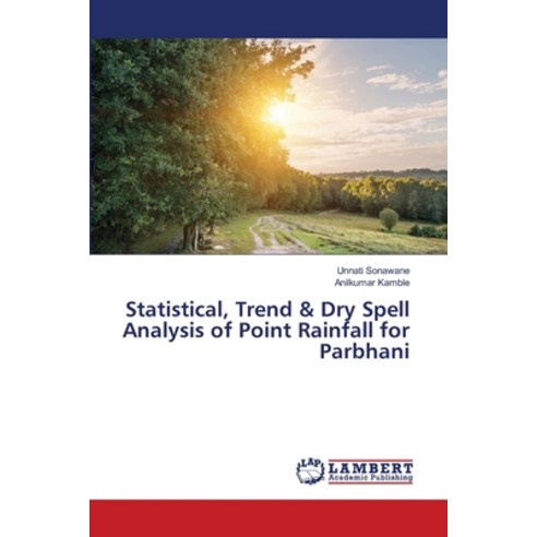(영문도서)Statistical Trend & Dry Spell Analysis of Point Rainfall for Parbhani Paperback, LAP Lambert Academic Publis..., English, 9786208455187