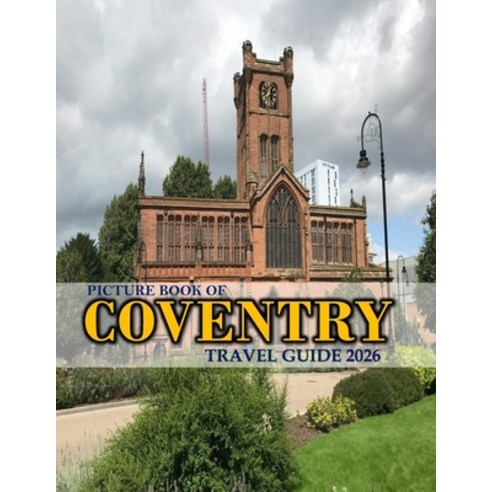 (영문도서)Coventry: Cool Pictures That Create an Idea for You About an Amazing Area Build... Paperback, Independently Published, English, 9798189398841