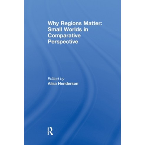 (영문도서)Why Regions Matter: Small Worlds in Comparative Perspective Paperback, Routledge, English, 9781032930756