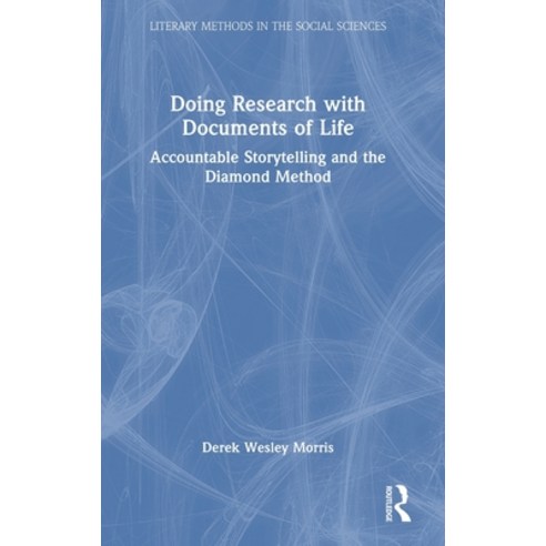 (영문도서)Doing Research with Documents of Life: Accountable Storytelling and the Diamond... Hardcover, Routledge, English, 9781041094517