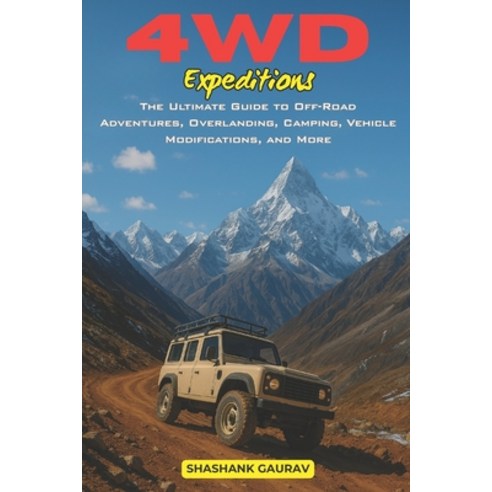 (영문도서)4WD Expeditions: The Ultimate Guide to Off-Road Adventures Overlanding Camping... Paperback, Independently Published, English, 9798340803450