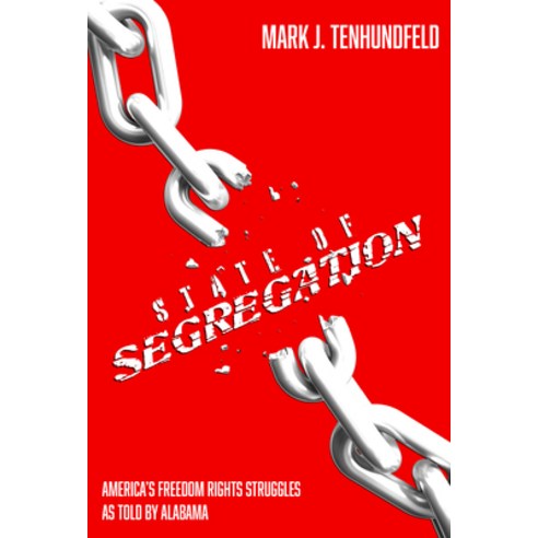 (영문도서)State of Segregation: America's Freedom Rights Struggles as Told by Alabama Paperback, University Alabama Press, English, 9780817362553